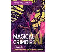 Magical AI Grimoire : A Book of Shadows for Contemporary Chaos