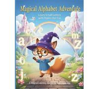 Magical Alphabet Adventure - Learn Small Letters with Momo the Fox.: A Fantasy Journey of Tracing, Writing, and Learning Lowercase Letters ("Momo's ... - Educational Activity Book Series)