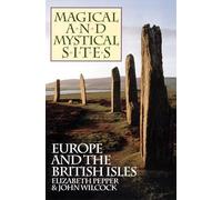 Magical and Mystical Sites: Europe and the British Isles