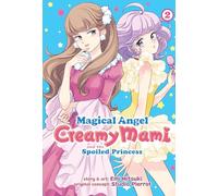Magical Angel Creamy Mami and the Spoiled Princess Vol. 2