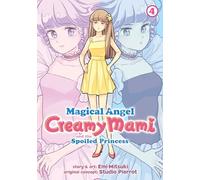 Magical Angel Creamy Mami and the Spoiled Princess Vol. 4