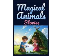 Magical Animal Stories for Toddlers: 69 Whimsical Tales with Adorable Pictures for Bedtime or Playtime: 1 (Animal Stories for kids)
