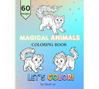 Magical Animals Coloring Book for kids Adults and Teens bold and easy: Relaxing designs