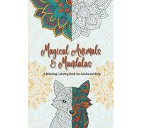 Magical Animals & Mandalas: A Relaxing Coloring Book for Adults and Kids