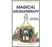 Magical Aromatherapy : The Power of Scent