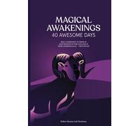 MAGICAL AWAKENINGS 40 AWESOME DAYS: DAILY EXCERCISES TO GROW IN OUR SERVICE OF GOD (VOLUME 3) ROSH CHODESH ELUL - YOM KIPPUR