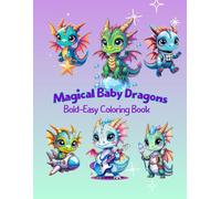 Magical Baby Dragons: A Fun and Playful Coloring Book for Kids & Adults - Packed with Kawaii Animal Characters and Whimsical Adventures