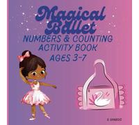 Magical Ballet Numbers and Counting Activity Book Ages 3-7: Numbers 1-10, Counting, Coloring, Games and More
