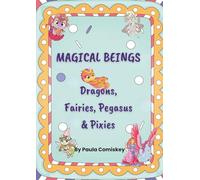 MAGICAL BEINGS: Dragons, Fairies, Pegasus & Pixies