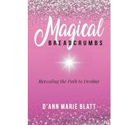 Magical BREADCRUMBS: Revealing the Path to Destiny