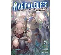 Magical Buffs: The Support Caster is Stronger Than He Realized! (Light Novel) Vol. 2