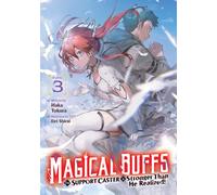 Magical Buffs: The Support Caster is Stronger Than He Realized! (Light Novel) Vol. 3