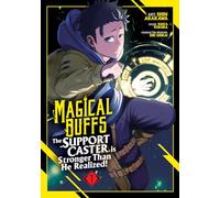 Magical Buffs: The Support Caster is Stronger Than He Realized! (Manga) Vol. 1