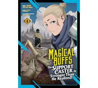 Magical Buffs: The Support Caster is Stronger Than He Realized! (Manga) Vol. 4