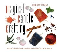 Magical Candle Crafting: Create Your Own Candles for Spells & Rituals