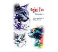 Magical Cats Adventure : Coloring book for little artists: 50+ Intricate Cat Designs Featuring Playful Kittens, Majestic Breeds & Zen Mandalas to Unwind, Relax & Spark Joy