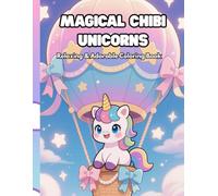 Magical Chibi Unicorns Coloring Book: A Cute and Easy Coloring Adventure for Kids