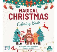 Magical Christmas Coloring Book: A 25-Page Story & Coloring Journey for Kids