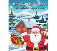 Magical Christmas Coloring Book: Christmas Coloring Book For Age 7 And Up