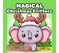 Magical Christmas Critters for Kids: Simple & Cute Christmas Animal Coloring Book