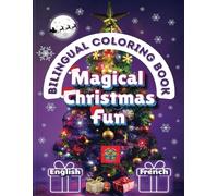 Magical Christmas Fun- A Bilingual Coloring Book in English and French (Bilingual Coloring Books by Smart Kids Publishing House)