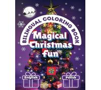 Magical Christmas Fun- A Bilingual Coloring Book in English and Polish (Bilingual Coloring Books by Smart Kids Publishing House)