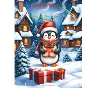 Magical Christmas Penguin Coloring Book for Kids (Ages 5-12): Fun & Heartwarming Holiday Scenes with Snowy Forests, Cozy Cottages & Gift-Giving Joy”