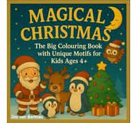 MAGICAL CHRISTMAS The Big Colouring Bookwith Unique Motifs for Kids Ages 4+