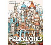 Magical Cities Adult Coloring Book: 50 Fun and Unique Drawings of Imaginative Cities for Adults and Teens to Color (Fun, Relaxing and Stress-free ... for Adults by Outside The Lines Coloring)