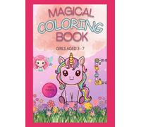 Magical Coloring Book: 120 Fun and Easy Coloring Pages for Girls Ages 3-7 | Cute Unicorns, Princesses, Flowers, Fairies and Fantasy Adventures