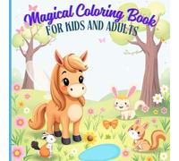 Magical Coloring Book for Kids Ages 4-8 and Adults: Fun Color-by-Number Pages with Animals, Fairies, and Horses - A Creative and Calming Activity for All Ages