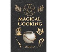 Magical Cooking: Segreti culinari dal regno degli elfi domestici