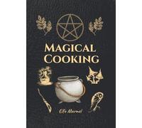 Magical Cooking: Segreti culinari dal regno degli elfi domestici