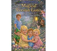 Magical Cornish Easter: The Adventures of Carter, Ada, Lainey and Mya (Kernow Family Chronicles)