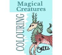 Magical Creatures: A Colouring Book