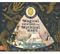 Magical Creatures and Mythical Beasts : Includes magic torch which illuminates more than 30 magical beasts