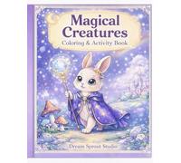 Magical Creatures Coloring & Activity Book: Fun Fantasy Coloring Pages, Mazes, Dot-to-Dot & Creative Activities for Kids Ages 4-8