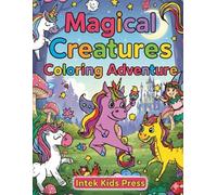 Magical Creatures Coloring Adventure - Kids Coloring Book for Ages 3-8: Educational Fantasy Coloring Book for Toddlers, Preschoolers, and Early Elementary Kids