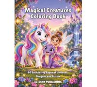 Magical Creatures Coloring Book for Kids: 60 Enchanting Pages of Unicorns, Dragons and Fairies for Children Ages 4-8