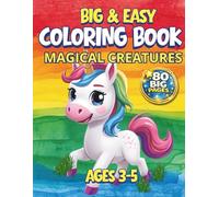 Magical Creatures Coloring Book for Kids: Big & Easy Unicorns, Dragons, Fairies and Cute Fantasy Animals - Simple Large Pictures for Creative Coloring ... 3-5 (Rainbow Colors Coloring Book Series)