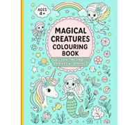 Magical Creatures Colouring Book:: Fantasy Fun book for Kids, Teenagers and adults from 4+, an Adventure with Dragons, Unicorns, Mermaids and many other cute creatures