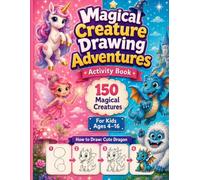 Magical Creatures Drawing Adventures: Trace, Draw, Color and Create your own Magical Creatures Scenes (Drawing Adventures Books)