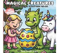 Magical Creatures Easter Coloring & Activity Book for Kids: 50 Hand Drawn Bold & Easy Coloring Pages, 30 Word Searches, 10 Word Puzzles & 10 Mazes ... & Easter Fun Perfect for Kids Age 4-12