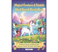 Magical Creatures & Fairytale World Word Search Puzzle Book: azes, Coloring, Puzzles, and More for Girls and Boys who Love Magical Creatures | 6x9" inches, 110 pages | 50+ Puzzles.