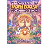 Magical Creatures Mandala Coloring Book: 16 Magical Creatures to Color and Discover, Ages 5-9