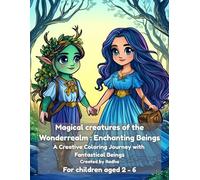 Magical creatures of the Wonderrealm : Enchanting Beings: A Creative Coloring Journey with Fantastical Beings (Liora's Wonderrealm)