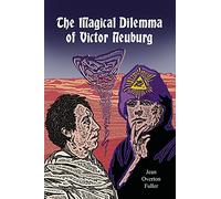 Magical Dilemma of Victor Neuburg, 2nd Edition: Aleister Crowley's Magical Brother and Lover