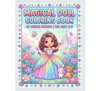 Magical Doll Coloring Book: 40 Unique Princess Designs for Kids Ages 4-8 | Fun & Easy Coloring Pages for Girls