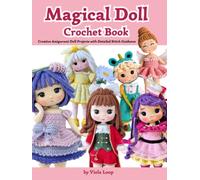 Magical Doll Crochet Book: Creative Amigurumi Doll Projects with Detailed Stitch Guidance