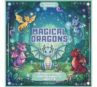Magical Dragons: 50 Magical Dragon Coloring Pages for Ages 4-8 (My Enchanted Coloring Books - Avalonys)